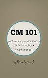 CM 101: Nature Study and Science, Habit Formation, and Mathematics (Charlotte Mason 101 Book 1)