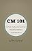 CM 101: Nature Study and Science, Habit Formation, and Mathematics (Charlotte Mason 101 Book 1)