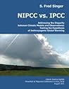 NIPCC vs. IPCC: Addressing the Disparity between Climate Models and Observations: Testing the Hypothesis of Anthropogenic Global Warming