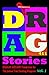 Drag Stories of DRAG411, Vol. 1 (Tales)