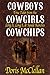 Cowboys, Cowgirls, & Cowchips: True Tales from the Long X, Long S, and Spade Ranches