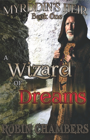 A Wizard of Dreams (Myrddin's Heir, #1)