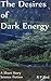 The Desires of Dark Energy