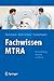 Fachwissen MTRA: Für Ausbil...