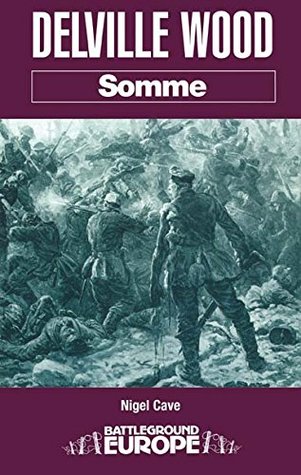 Delville Wood: Somme (Battleground Europe)
