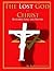 The Lost God of Christ: Resurrecting the Truth: Resurrecting the Truth (Volume 1)