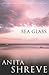 Sea Glass by Anita Shreve