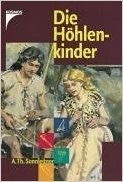 Die Höhlenkinder: Im Heimlichen Grund ; Im Pfahlbau ; Im Steinhaus