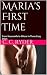 Maria's First Time: From Ho...