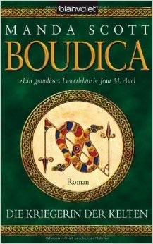 Boudica. Die Kriegerin der Kelten