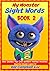 SIGHT WORDS - Book 2 - Pets Clothes Toys Jobs Numbers Feelings Positions: Preschool, Kindergarten, and 1st Grade Reading Help - Level 1