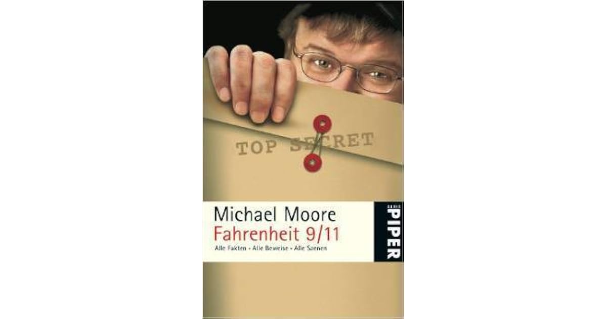 Fahrenheit 9/11: Alle Fakten · Alle Beweise · Alle Szenen by Michael Moore