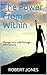 The Power From Within: Change Your Life Through Affirmations