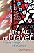 The Act of Prayer by John Birch