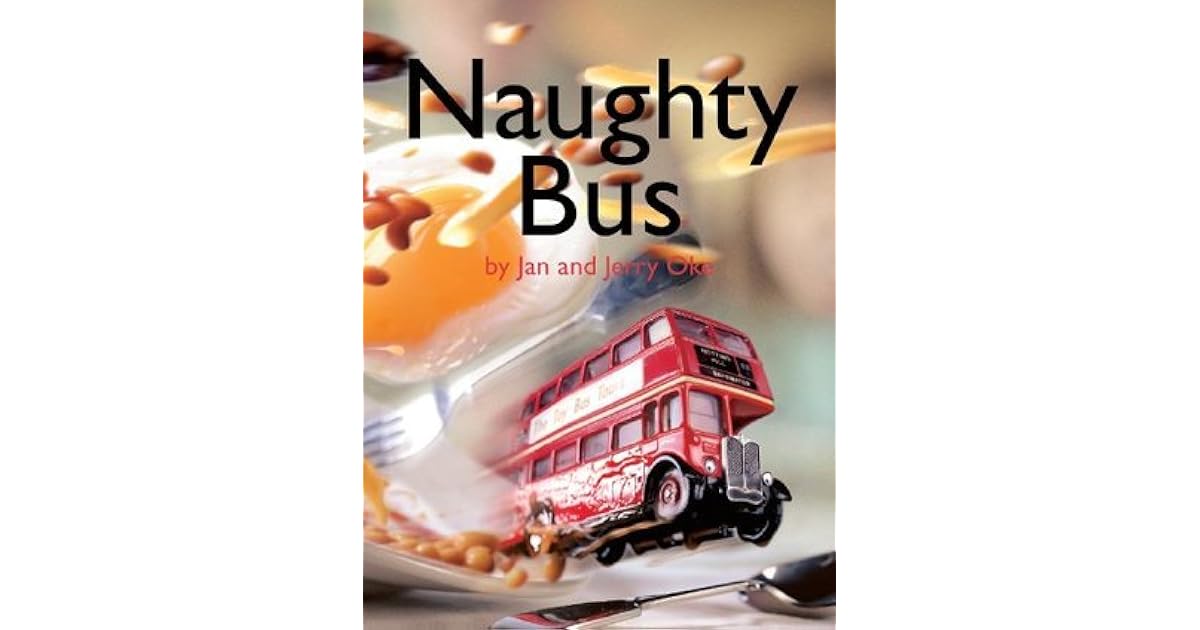 Naughty Bus by Jan Oke
