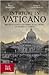 Intrighi in Vaticano: Misteri e segreti all'ombra di San Pietro, dai Borgia al Corvo