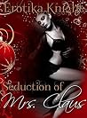Seduction of Mrs. Claus: Interracial Erotic Romance (Daddy’s Girl 100 Kindle Unlimited Erotic Tales) Seduction of Mrs. Claus: Interracial Erotic Romance (Daddy’s Girl 100 Kindle Unlimited Erotic Tales)