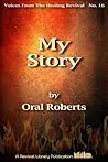 My Story by Oral Roberts My Story by Oral Roberts