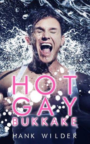 Hot Gay Bukkake (Kindle Edition)