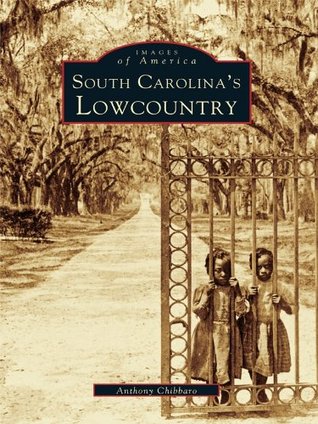 South Carolina's Lowcountry (Images of America: South Carolina)