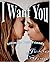 I Want You: Intimate Best Friends (Lesbian Erotic Romance Short Story)