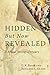 Hidden But Now Revealed: A Biblical Theology of Mystery