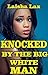 Knocked by the Big White Man (BWWM Older Man Younger Woman Interracial Romance)