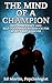 The Mind Of A Champion: Self-confidence And Self-toughness Workbook For Sports And Exercise