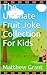 The Ultimate Fruit Joke Collection For Kids by Matthew Grant