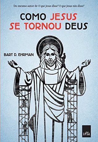 Como Jesus se Tornou Deus