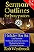 Sermon Outlines for Busy Pastors: Holiday Box Set: Easter Sermons, Mothers & Fathers Day Sermons, Thanksgiving Sermons, Christmas Sermons