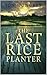 The Last Rice Planter