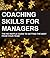 Coaching Skills for Managers: The No Waffle Guide To Getting The Best From Your Team