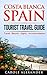 Costa Blanca Spain: Tourist Travel Guide (Valencia Travel Guide Book 2)