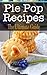 Pie Pop Recipes: The Ultima...