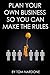 Plan Your Own Business So You Can Make The Rules by Tom Nardone