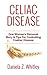 CELIAC DISEASE: One Woman’s...