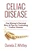 CELIAC DISEASE by Daniela Z. Whitley