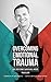 Overcoming Emotional Trauma...