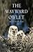 The Wayward Owlet: And Other Owl Tales