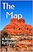 The Map: A novel by Robert Holladay