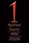 One Magnificent Obsession