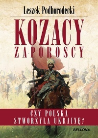 Kozacy Zaporoscy Czy Polska stworzyła Ukrainę?