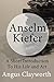 Anselm Kiefer: A Short Introduction to his Life & Art