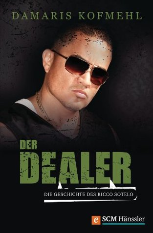 Der Dealer: Die Geschichte des Ricco Sotelo (Kindle Edition)