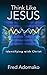 Think Like Jesus: Identifying with Christ