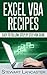 Excel VBA Recipes: Easy to follow, step by step VBA guide