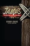 James - Authentic Faith Redefined: Study Guide to the Book of James