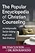 The Popular Encyclopedia of Christian Counseling: An Indispensable Tool for Helping People with Their Problems
