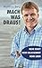 Mach was draus!: Mehr Kraft. Mehr Gelassenheit. Mehr Leben - (German Edition)